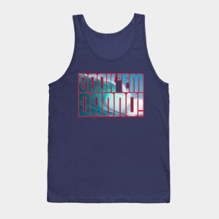 BOOK 'EM DANN-O (WAVE + RED) Tank Top